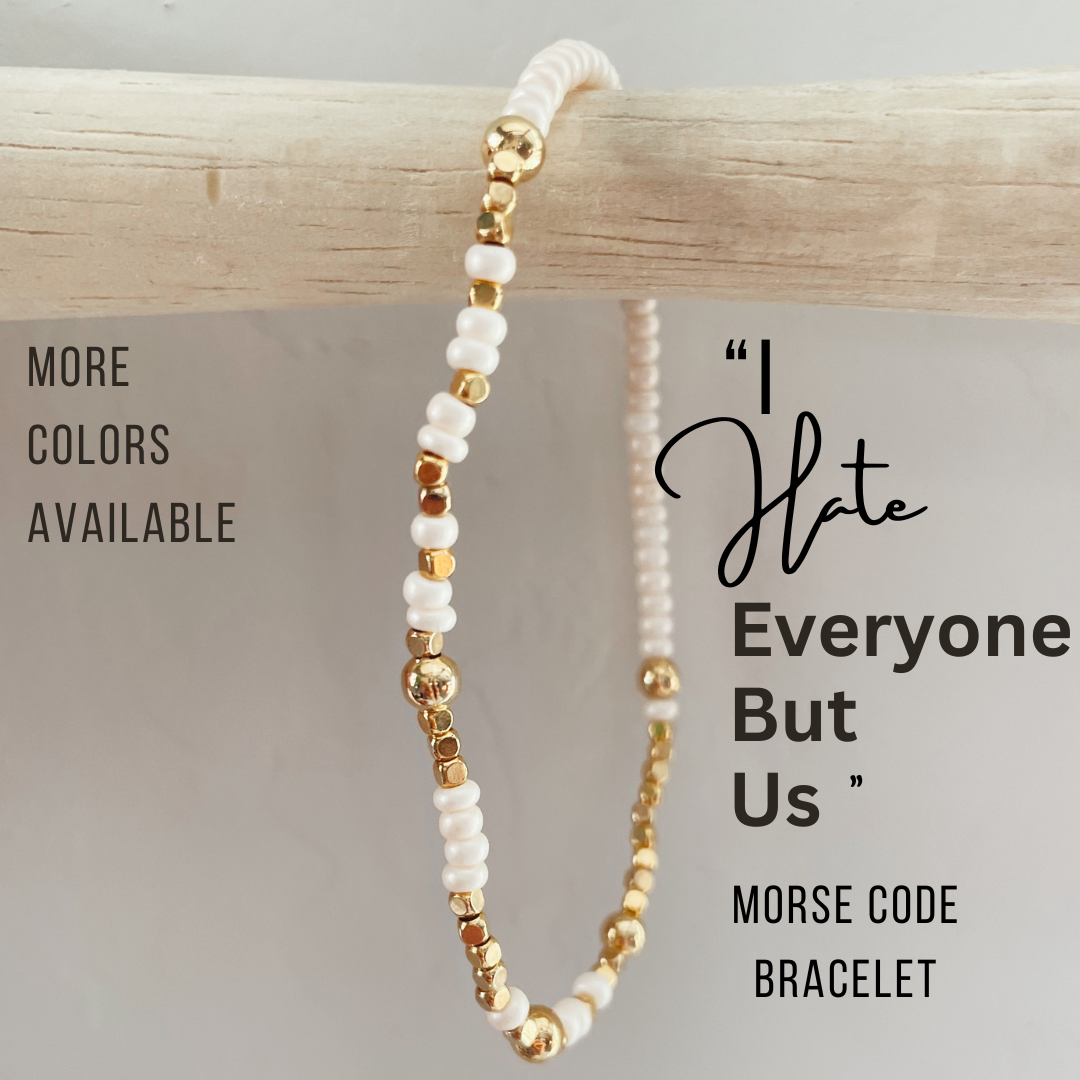 I Hate Everyone But Us Morse Code Bracelet