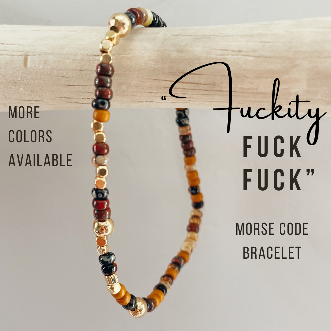 Fuckity Fuck Fuck Morse Code Bracelet