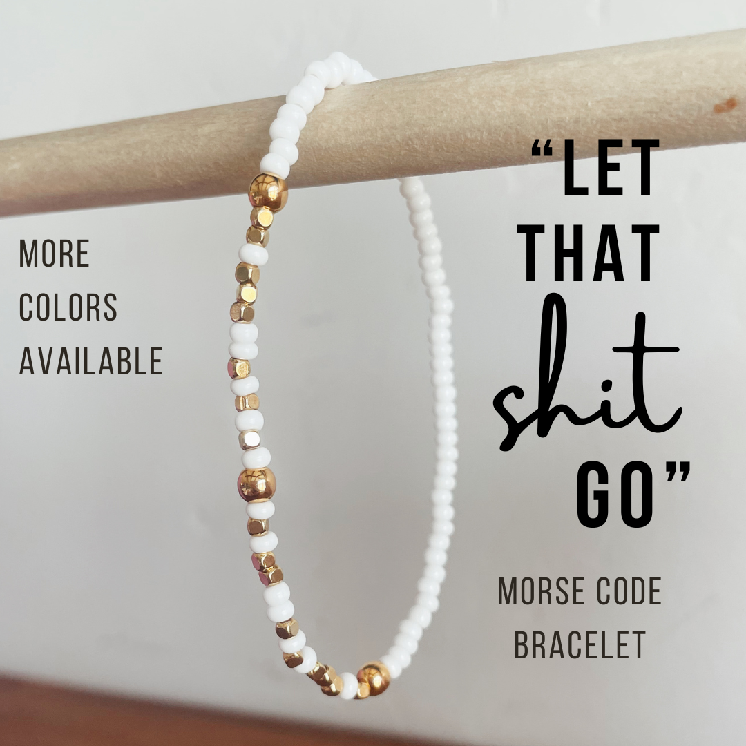 Let That Shit Go Morse Code Bracelet