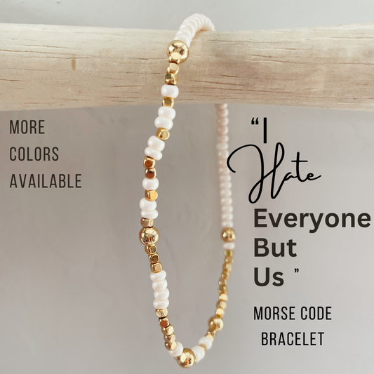 I Hate Everyone But Us Morse Code Bracelet