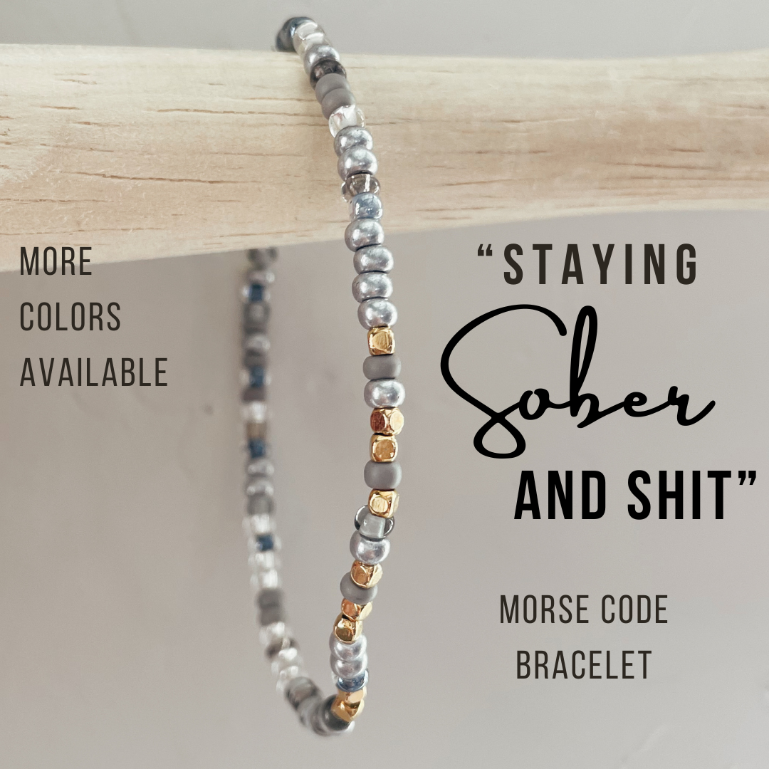 Staying Sober and Shit Morse Code Bracelet