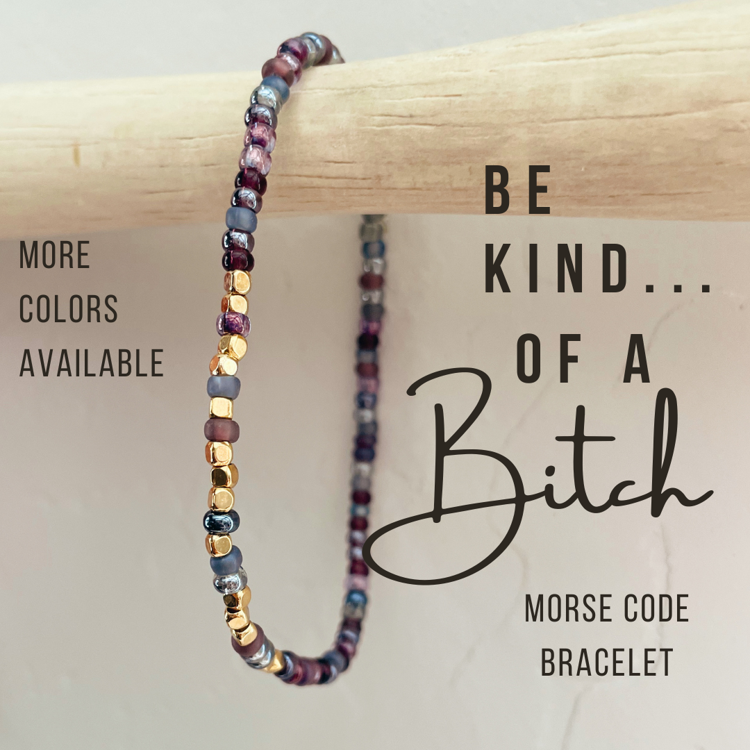 Be Kind...of a Bitch Morse Code Bracelet