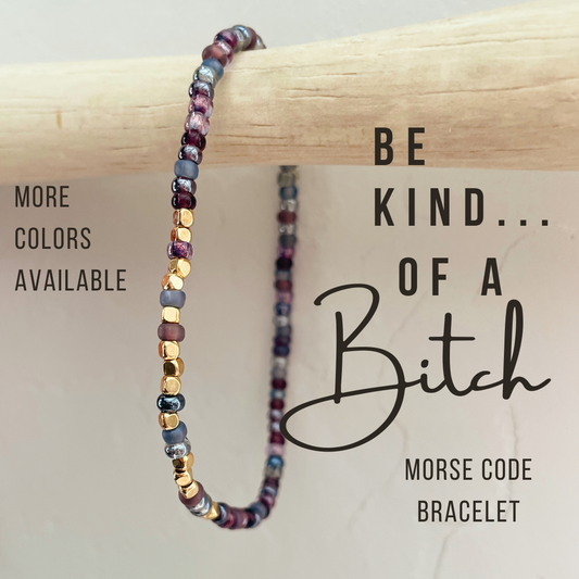 Be Kind...of a Bitch Morse Code Bracelet
