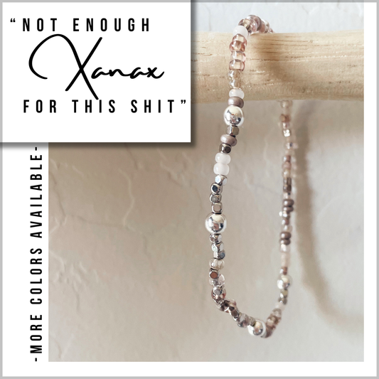 "Not Enough Xanax For This Shit" Morse Code Bracelet