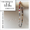 Load image into Gallery viewer, "Friendsies 'til the Endsies" Morse Code Bracelet
