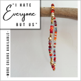 Load image into Gallery viewer, "I Hate Everyone But Us" Morse Code Bracelet
