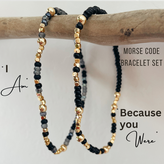 'I Am' + 'Because You Were' Morse Code Bracelet Set